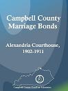 Campbell County Marriage Bonds: Alexandria Courthouse, 1902-1911